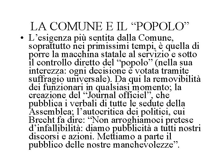 LA COMUNE E IL “POPOLO” • L’esigenza più sentita dalla Comune, soprattutto nei primissimi