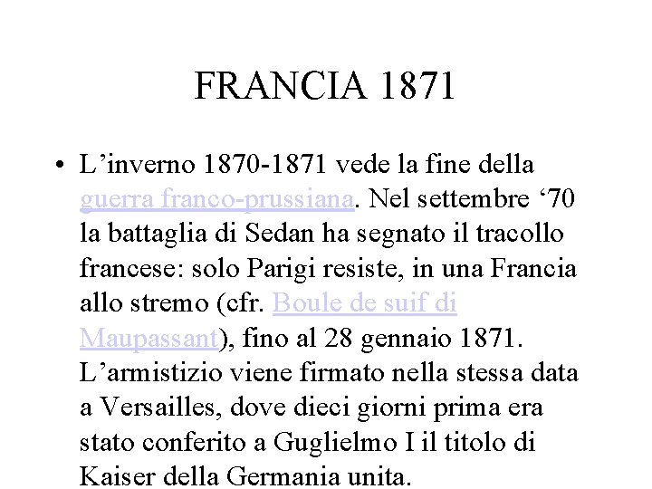 FRANCIA 1871 • L’inverno 1870 -1871 vede la fine della guerra franco-prussiana. Nel settembre