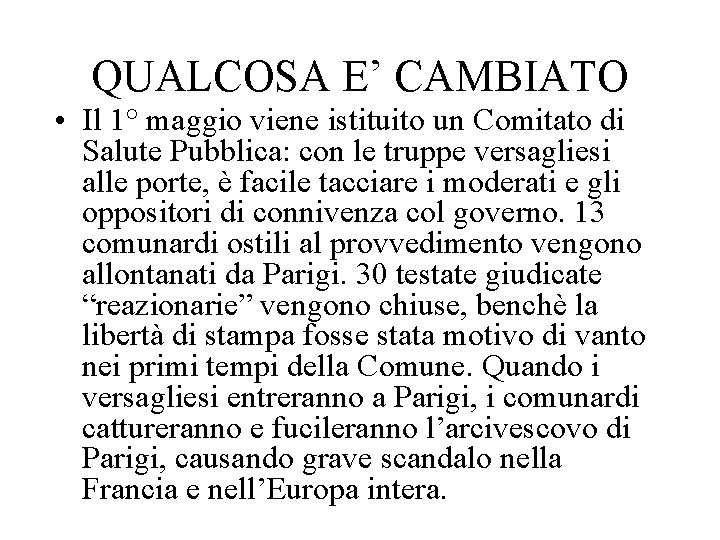 QUALCOSA E’ CAMBIATO • Il 1° maggio viene istituito un Comitato di Salute Pubblica: