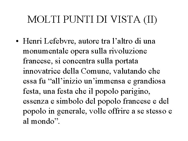 MOLTI PUNTI DI VISTA (II) • Henri Lefebvre, autore tra l’altro di una monumentale