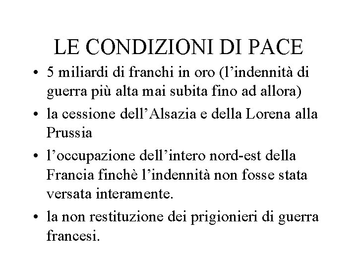 LE CONDIZIONI DI PACE • 5 miliardi di franchi in oro (l’indennità di guerra