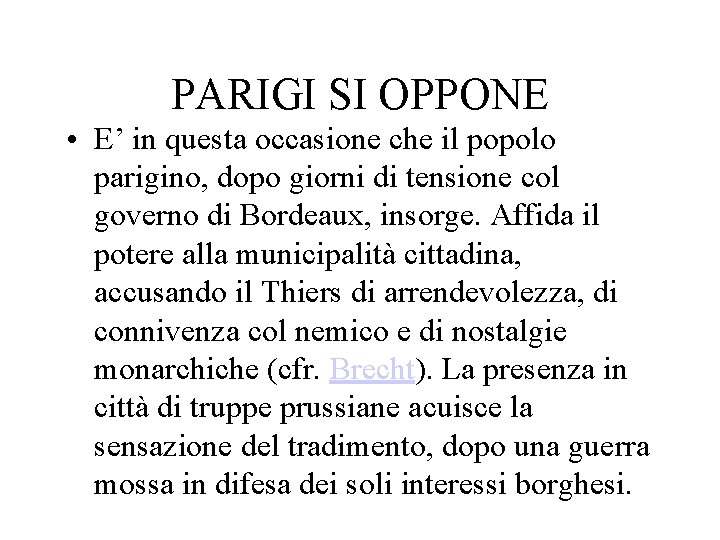 PARIGI SI OPPONE • E’ in questa occasione che il popolo parigino, dopo giorni