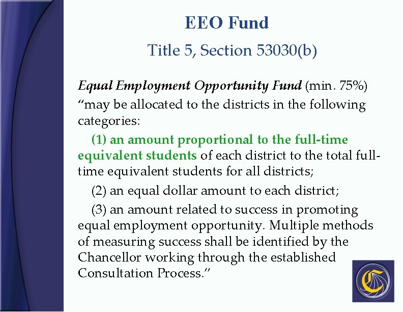 EEO Fund Title 5, Section 53030(b) Equal Employment Opportunity Fund (min. 75%) “may be