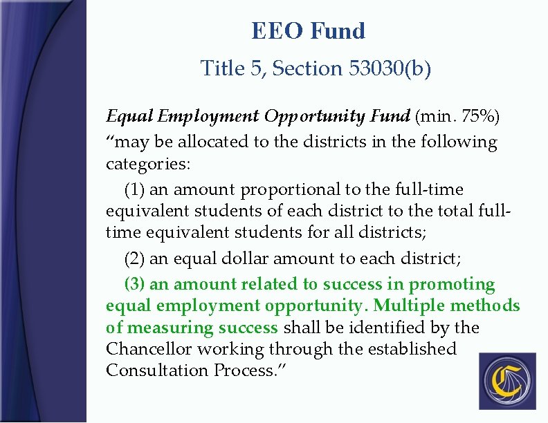 EEO Fund Title 5, Section 53030(b) Equal Employment Opportunity Fund (min. 75%) “may be