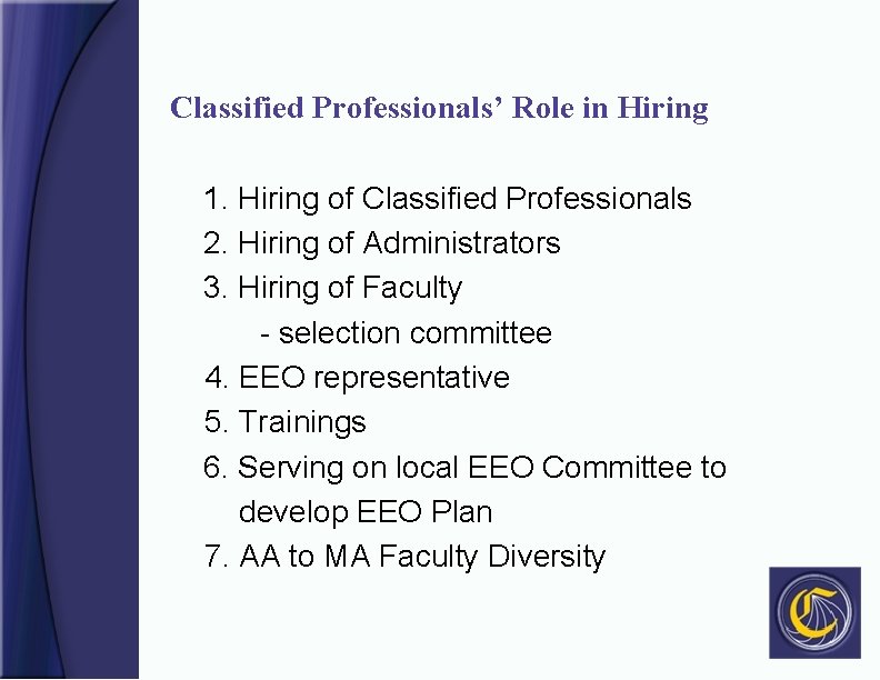 Classified Professionals’ Role in Hiring 1. Hiring of Classified Professionals 2. Hiring of Administrators