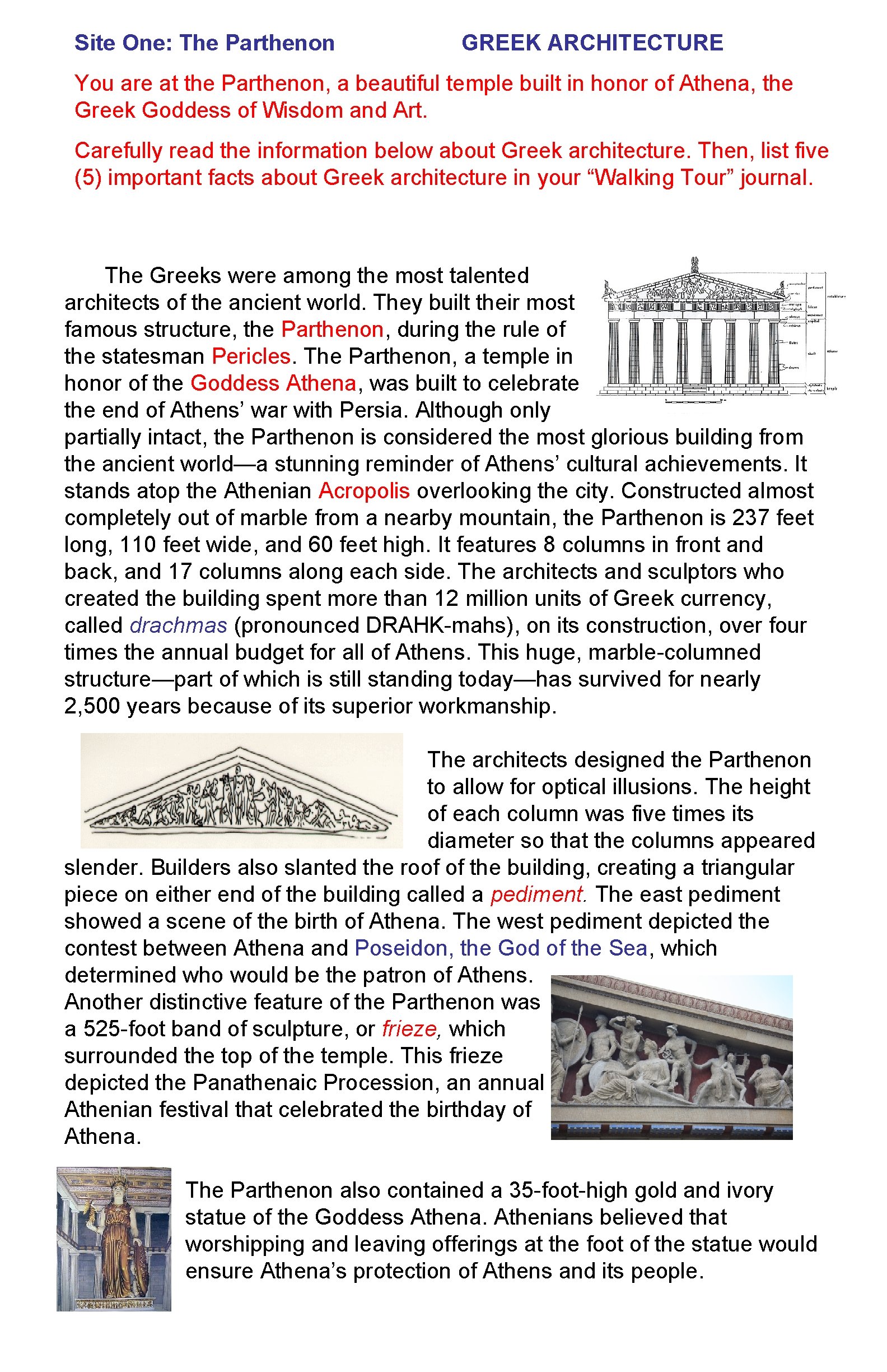 Site One: The Parthenon GREEK ARCHITECTURE You are at the Parthenon, a beautiful temple