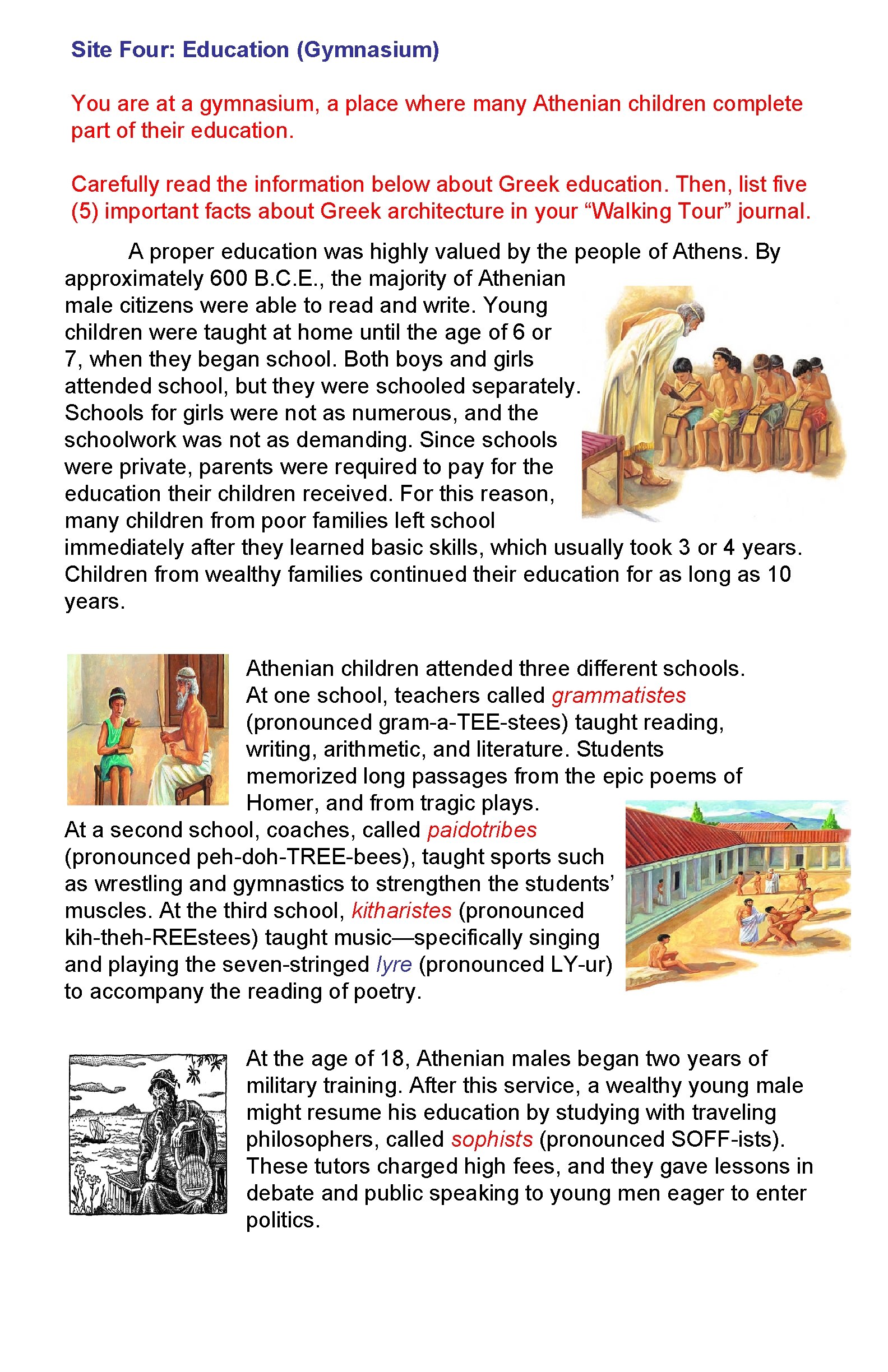 Site Four: Education (Gymnasium) You are at a gymnasium, a place where many Athenian