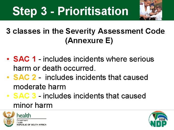 Step 3 - Prioritisation 3 classes in the Severity Assessment Code (Annexure E) •