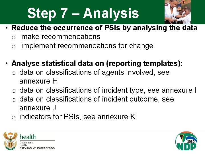 Step 7 – Analysis • Reduce the occurrence of PSIs by analysing the data