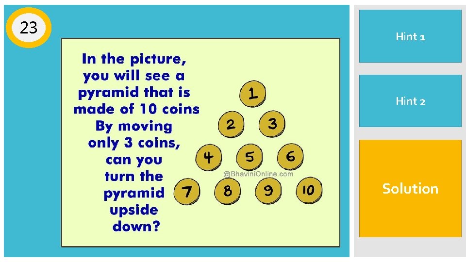 23 The pyramid Hint 1 finishes a row lower 8 and 9 do not