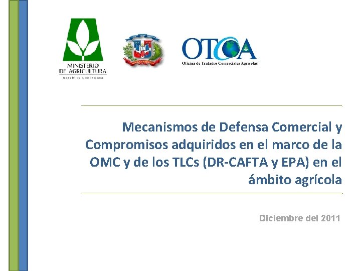 Mecanismos de Defensa Comercial y Compromisos adquiridos en el marco de la OMC y