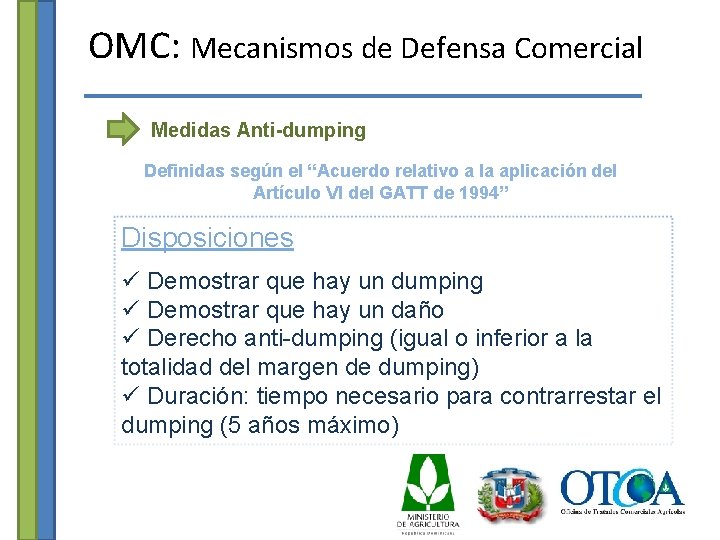 OMC: Mecanismos de Defensa Comercial Medidas Anti-dumping Definidas según el “Acuerdo relativo a la