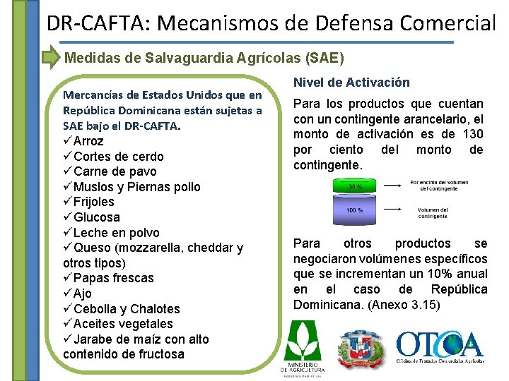 DR-CAFTA: Mecanismos de Defensa Comercial Medidas de Salvaguardia Agrícolas (SAE) Mercancías de Estados Unidos