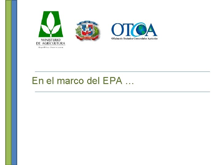 En el marco del EPA … 