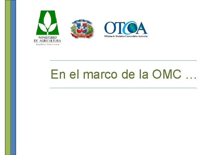 En el marco de la OMC … 