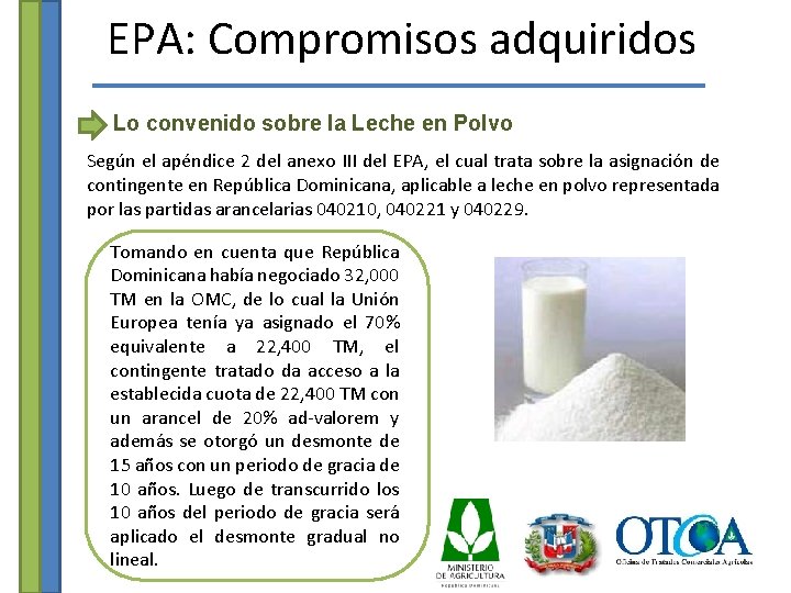 EPA: Compromisos adquiridos Lo convenido sobre la Leche en Polvo Según el apéndice 2