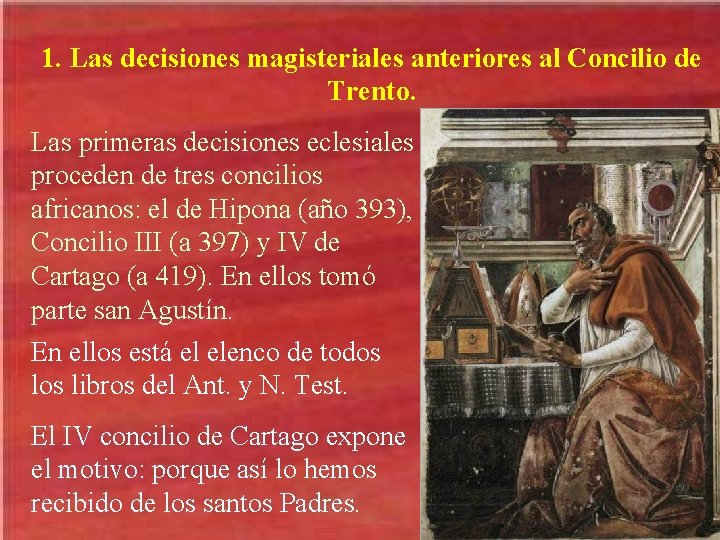 1. Las decisiones magisteriales anteriores al Concilio de Trento. Las primeras decisiones eclesiales proceden