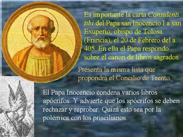 Es importante la carta Consulenti tibi del Papa san Inocencio I a san Exuperio,