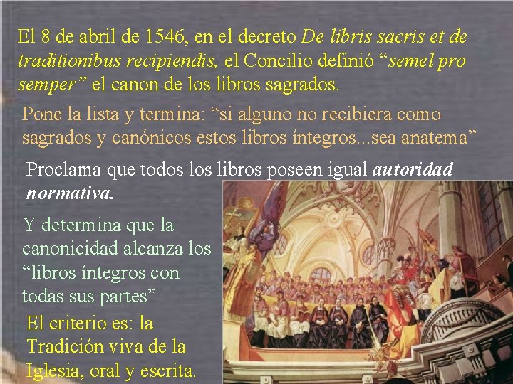 El 8 de abril de 1546, en el decreto De libris sacris et de