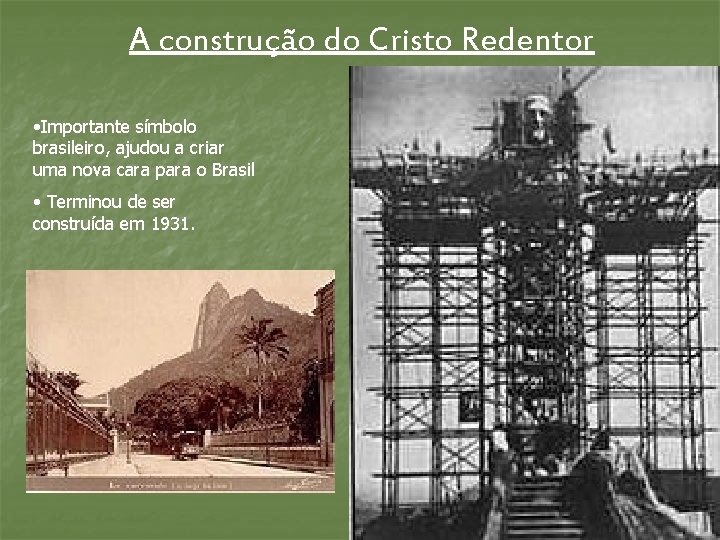 A construção do Cristo Redentor • Importante símbolo brasileiro, ajudou a criar uma nova