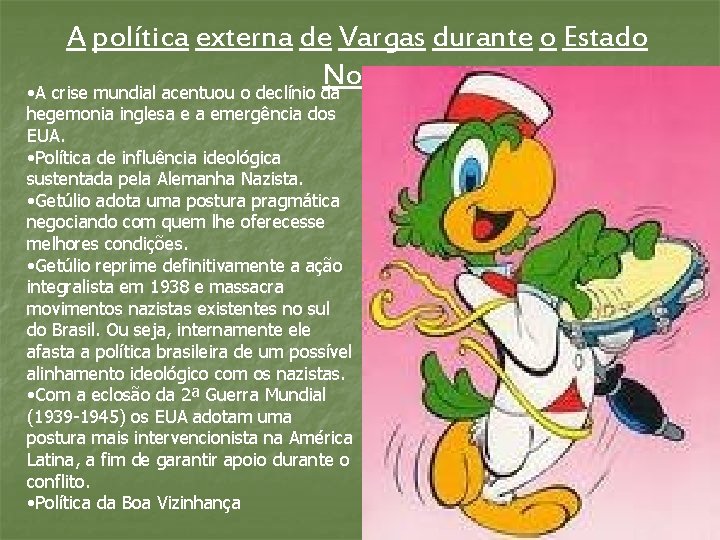 A política externa de Vargas durante o Estado Novo • A crise mundial acentuou A política externa de Vargas durante o Estado Novo • A crise mundial acentuou