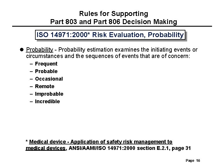 Rules for Supporting Part 803 and Part 806 Decision Making ISO 14971: 2000* Risk Rules for Supporting Part 803 and Part 806 Decision Making ISO 14971: 2000* Risk