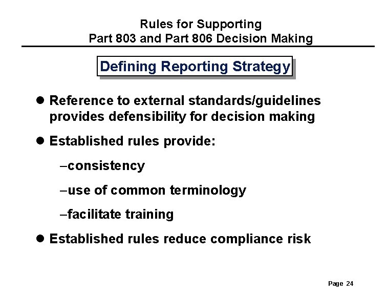 Rules for Supporting Part 803 and Part 806 Decision Making Defining Reporting Strategy l Rules for Supporting Part 803 and Part 806 Decision Making Defining Reporting Strategy l