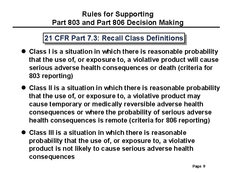 Rules for Supporting Part 803 and Part 806 Decision Making 21 CFR Part 7. Rules for Supporting Part 803 and Part 806 Decision Making 21 CFR Part 7.