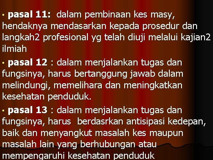 pasal 11: dalam pembinaan kes masy, hendaknya mendasarkan kepada prosedur dan langkah 2 profesional