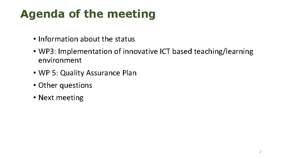 Agenda of the meeting • Information about the status • WP 3: Implementation of