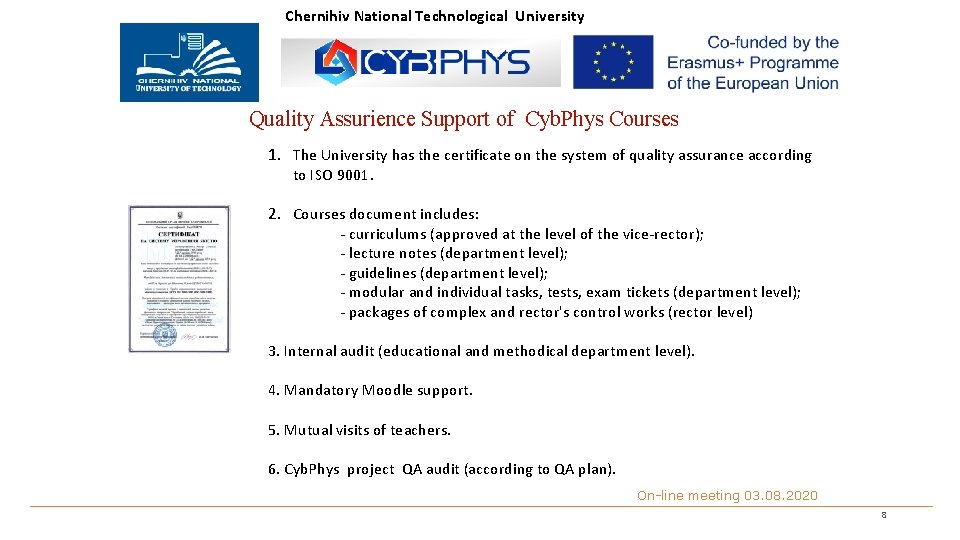 Chernihiv National Technological University Quality Assurience Support of Cyb. Phys Courses 1. The University