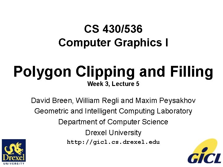 CS 430/536 Computer Graphics I Polygon Clipping and Filling Week 3, Lecture 5 David