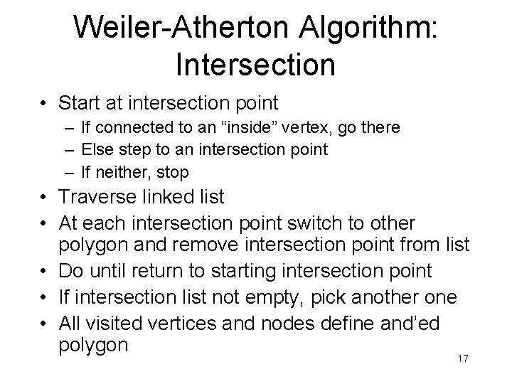Weiler-Atherton Algorithm: Intersection • Start at intersection point – If connected to an “inside”