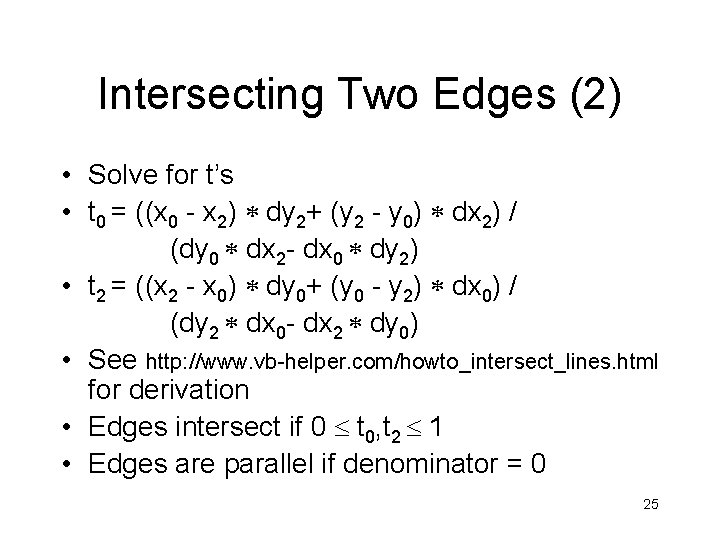 Intersecting Two Edges (2) • Solve for t’s • t 0 = ((x 0