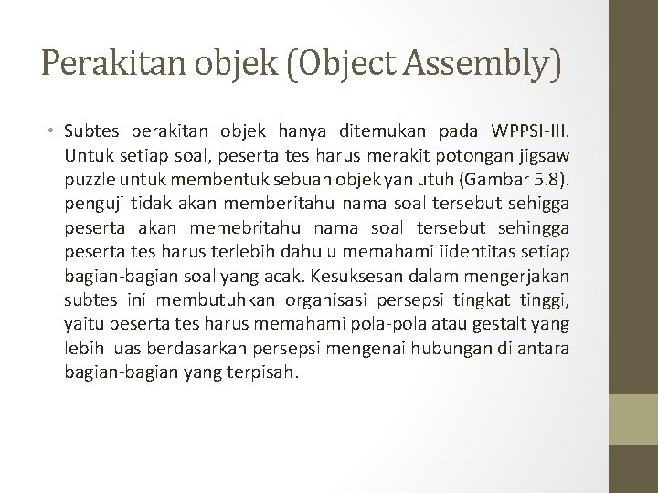 Perakitan objek (Object Assembly) • Subtes perakitan objek hanya ditemukan pada WPPSI-III. Untuk setiap Perakitan objek (Object Assembly) • Subtes perakitan objek hanya ditemukan pada WPPSI-III. Untuk setiap