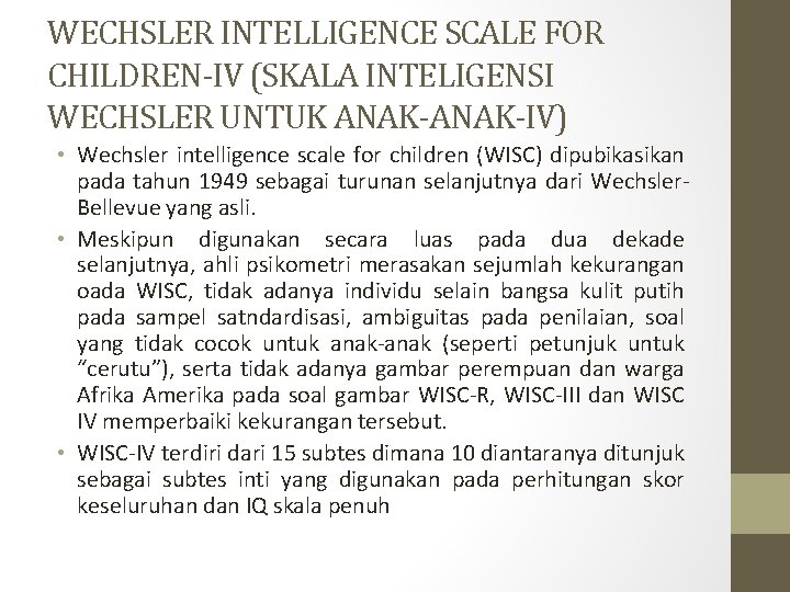 WECHSLER INTELLIGENCE SCALE FOR CHILDREN-IV (SKALA INTELIGENSI WECHSLER UNTUK ANAK-IV) • Wechsler intelligence scale WECHSLER INTELLIGENCE SCALE FOR CHILDREN-IV (SKALA INTELIGENSI WECHSLER UNTUK ANAK-IV) • Wechsler intelligence scale