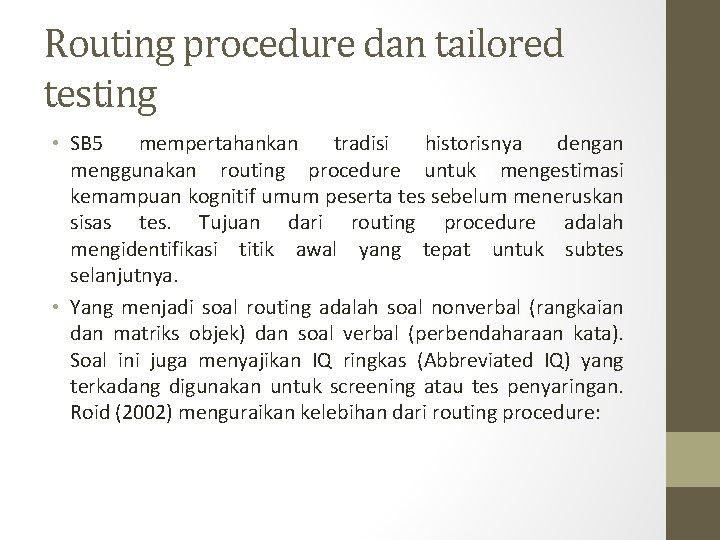 Routing procedure dan tailored testing • SB 5 mempertahankan tradisi historisnya dengan menggunakan routing Routing procedure dan tailored testing • SB 5 mempertahankan tradisi historisnya dengan menggunakan routing
