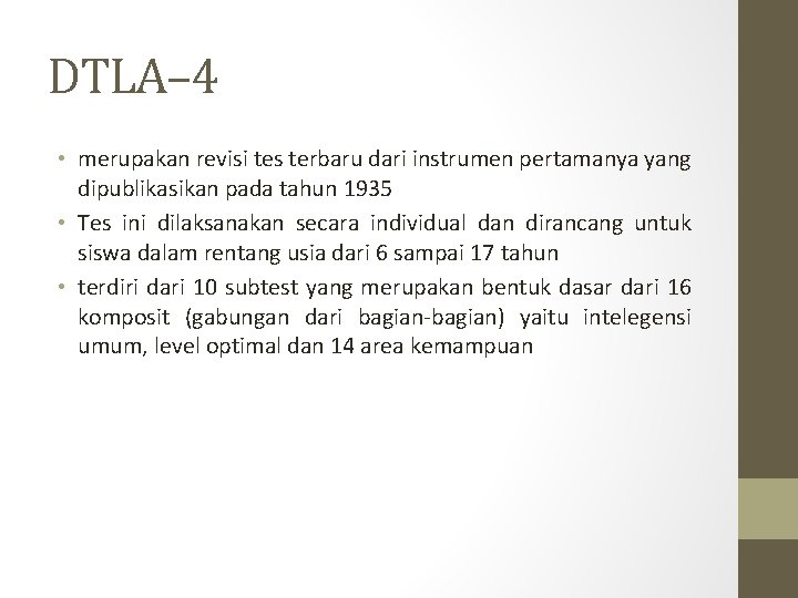 DTLA– 4 • merupakan revisi tes terbaru dari instrumen pertamanya yang dipublikasikan pada tahun DTLA– 4 • merupakan revisi tes terbaru dari instrumen pertamanya yang dipublikasikan pada tahun