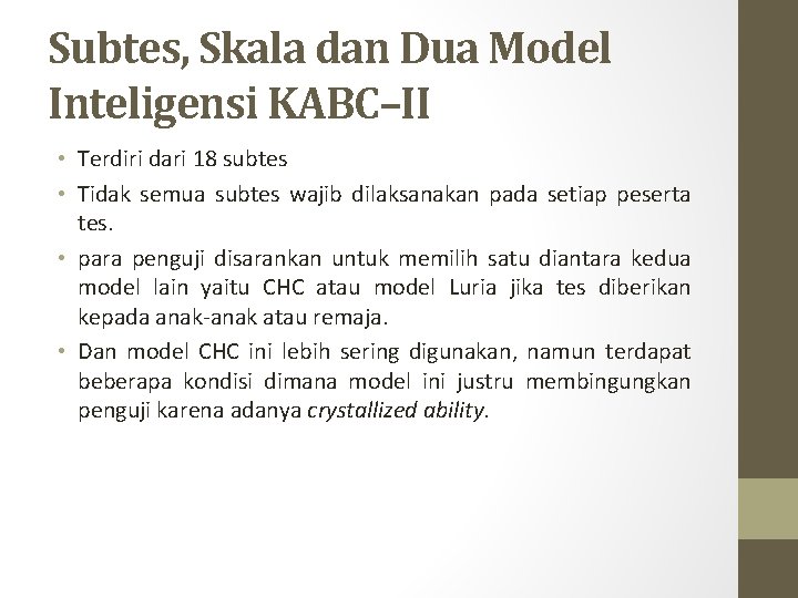 Subtes, Skala dan Dua Model Inteligensi KABC–II • Terdiri dari 18 subtes • Tidak Subtes, Skala dan Dua Model Inteligensi KABC–II • Terdiri dari 18 subtes • Tidak