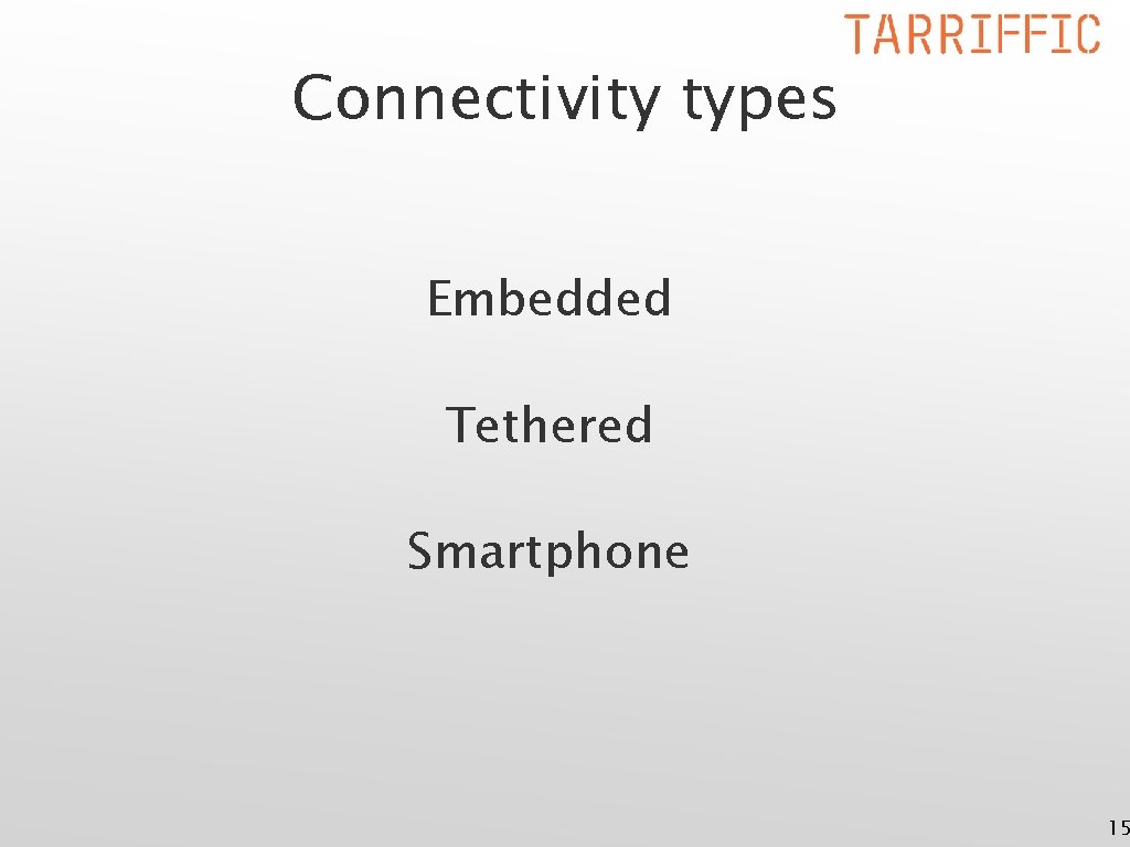 Connectivity types Embedded Tethered Smartphone 15 