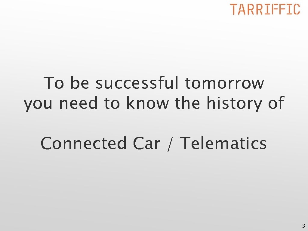 To be successful tomorrow you need to know the history of Connected Car /