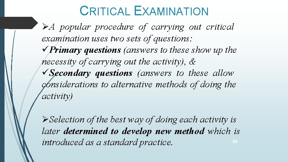 CRITICAL EXAMINATION A popular procedure of carrying out critical examination uses two sets of