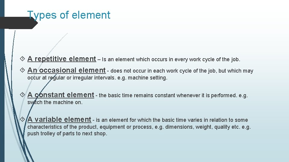 Types of element A repetitive element – Is an element which occurs in every