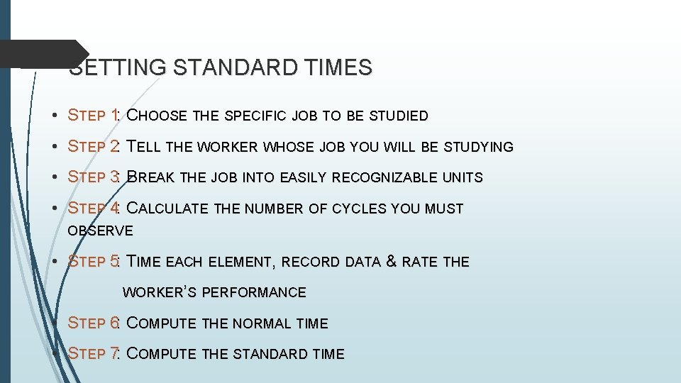 SETTING STANDARD TIMES • STEP 1: CHOOSE THE SPECIFIC JOB TO BE STUDIED •