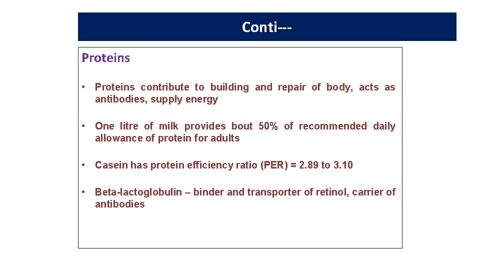 Conti--Proteins • Proteins contribute to building and repair of body, acts as antibodies, supply