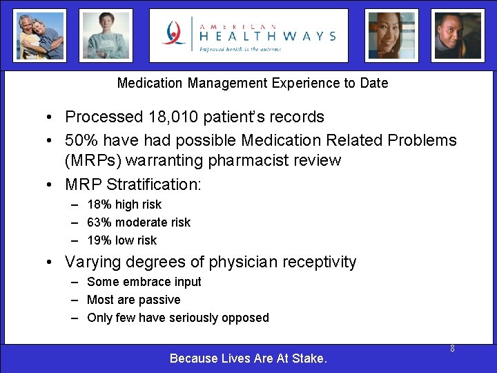 Medication Management Experience to Date • Processed 18, 010 patient’s records • 50% have