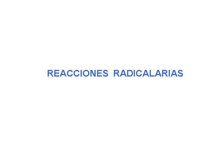 REACCIONES RADICALARIAS 