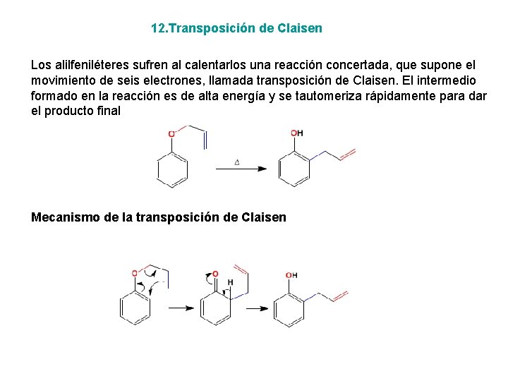 12. Transposición de Claisen Los alilfeniléteres sufren al calentarlos una reacción concertada, que supone