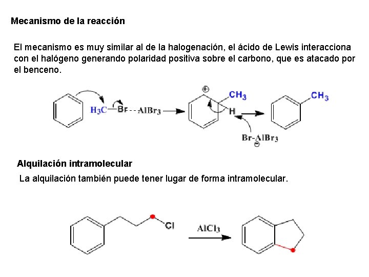 Mecanismo de la reacción El mecanismo es muy similar al de la halogenación, el