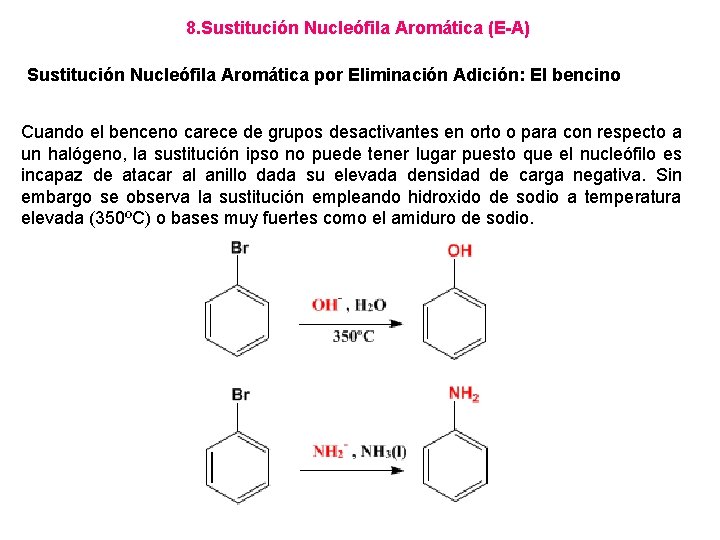 8. Sustitución Nucleófila Aromática (E-A) Sustitución Nucleófila Aromática por Eliminación Adición: El bencino Cuando